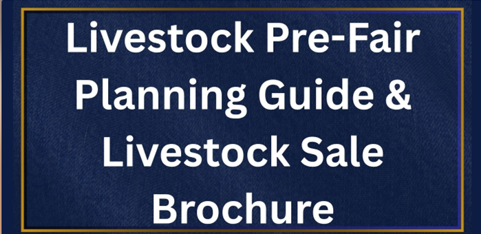 Livestock Pre-Fair Planning Guide and Livestock Sale Brochure text on a blue background with a gold border.