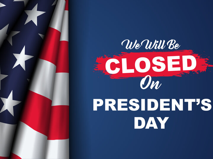 Closed for Presidents Day