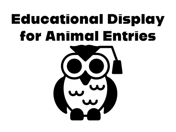 Educational Display for Animal Entries