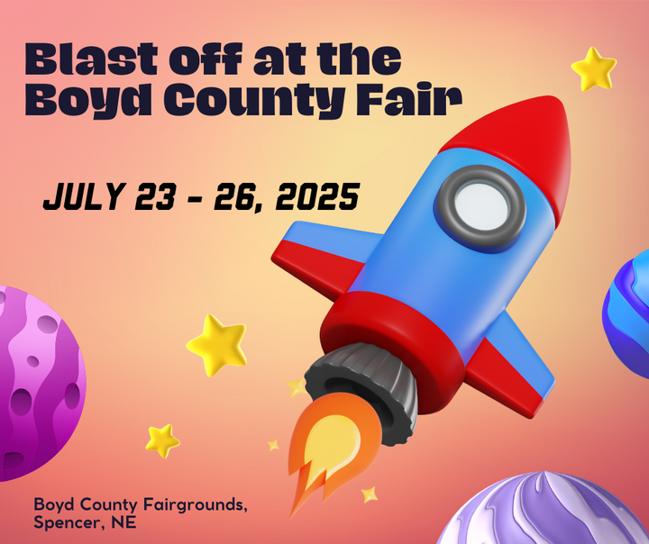 Blast Off at the Boyd County Fair - July 23-26, 2025