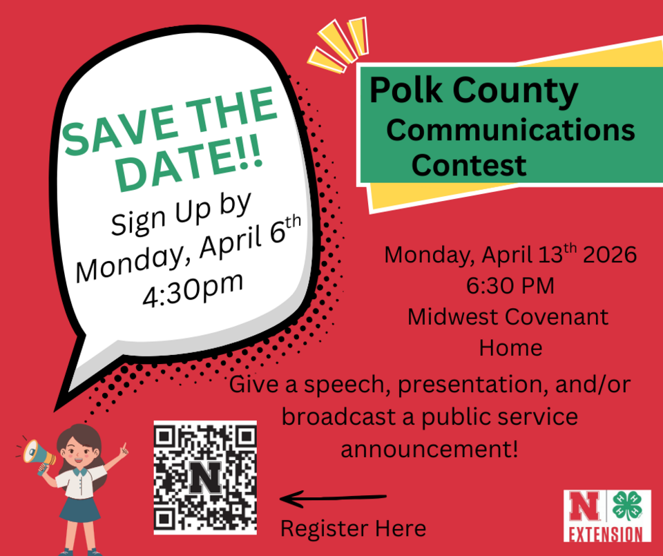 Save the date for the Polk County Communications Contest on Monday, April 13th 6:30pm at Midwest Covenant Home in Stromsburg. 