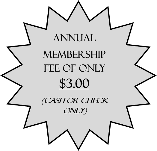 Annual membership fee of only three dollars, cash or check only